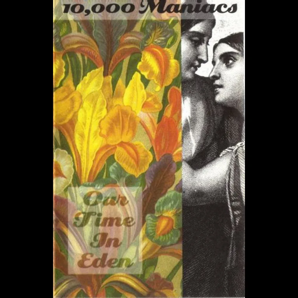 10,000 Maniacs - Our Time In Eden
