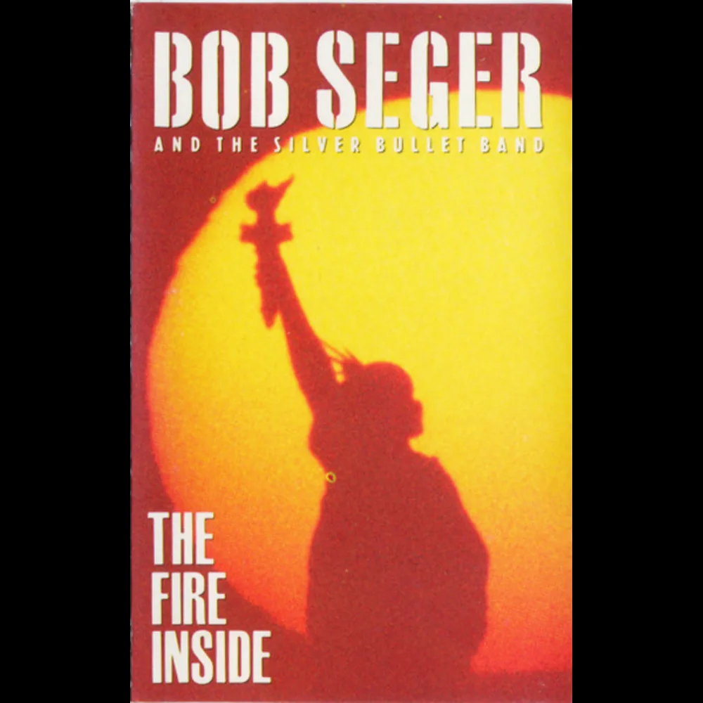 Bob Seger And The Silver Bullet Band - The Fire Inside