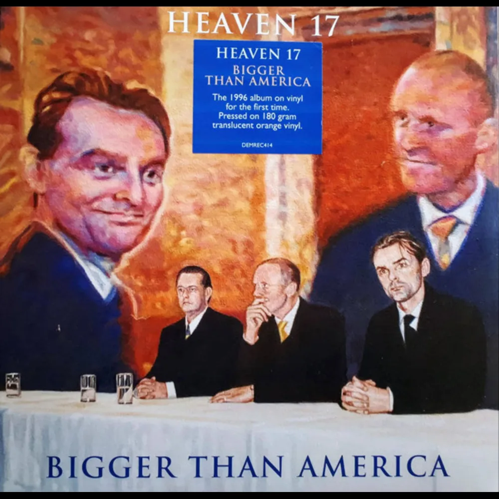 Heaven 17 - Bigger Than America