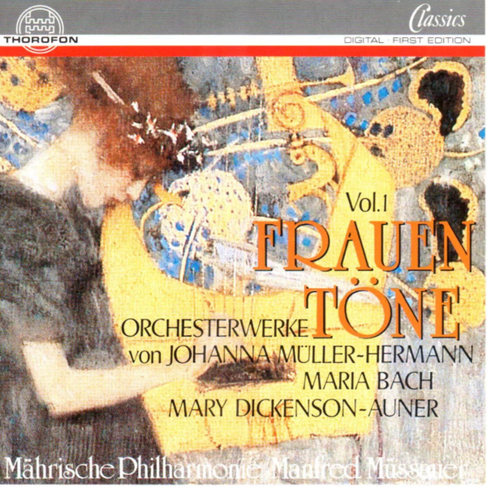 Johanna Müller-Hermann / Maria Bach / Mary Dickenson-Auner / Mährische Philharmonie, Manfred Müssauer - Frauentöne Vol. I (Orchesterwerke)