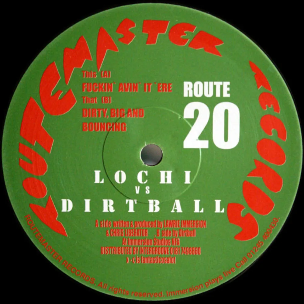 Lochi vs. Dirtball - Fuckin' Avin' It 'Ere / Dirty, Big And Bouncing