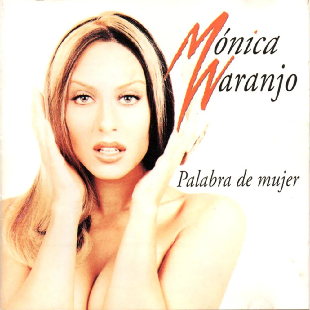 Mónica Naranjo - Palabra De Mujer