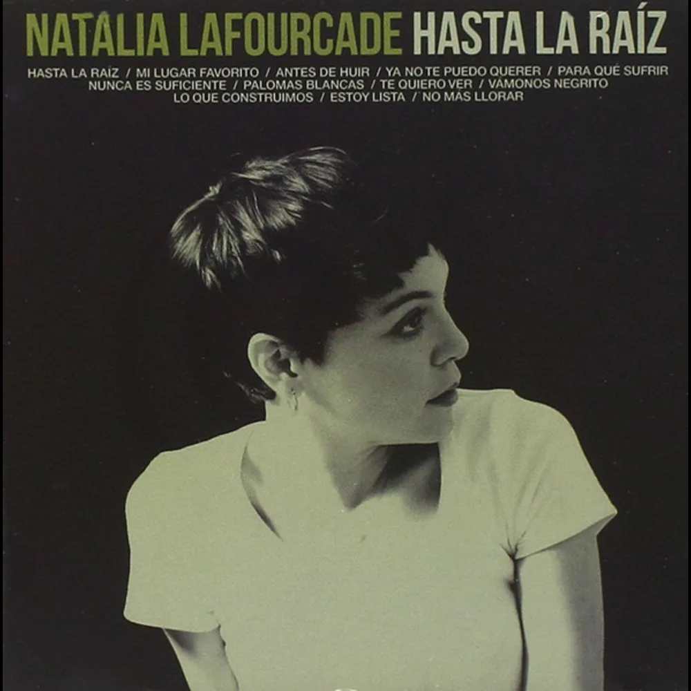 Natalia Lafourcade - Hasta La Raíz