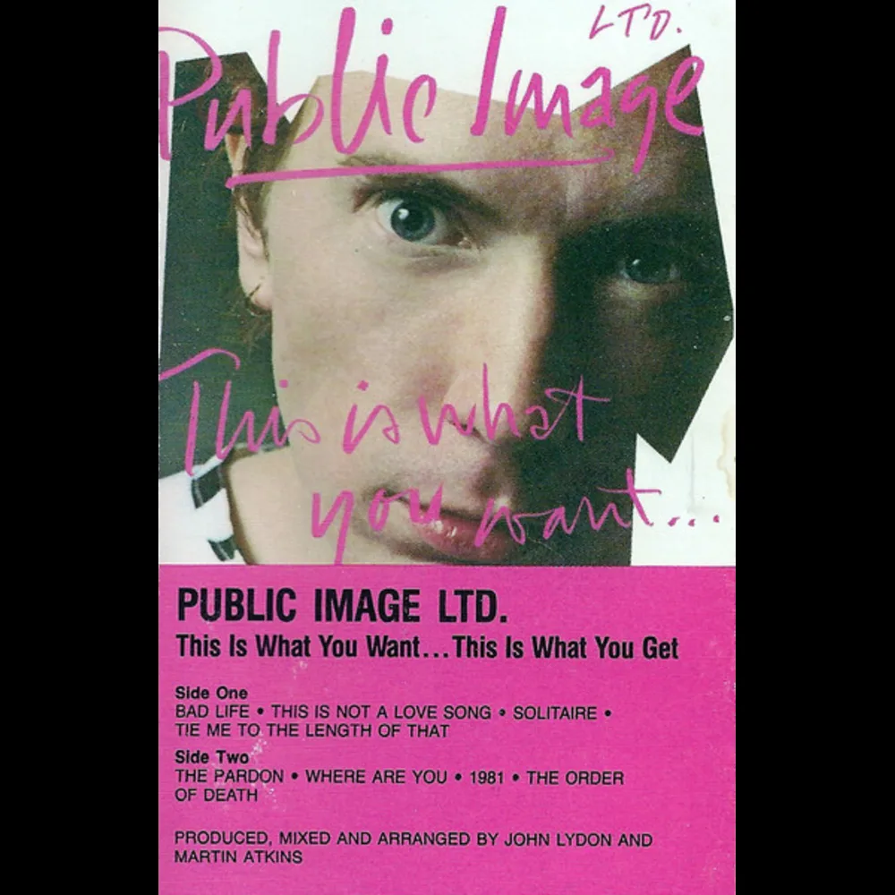 Public Image Ltd. - This Is What You Want... This Is What You Get