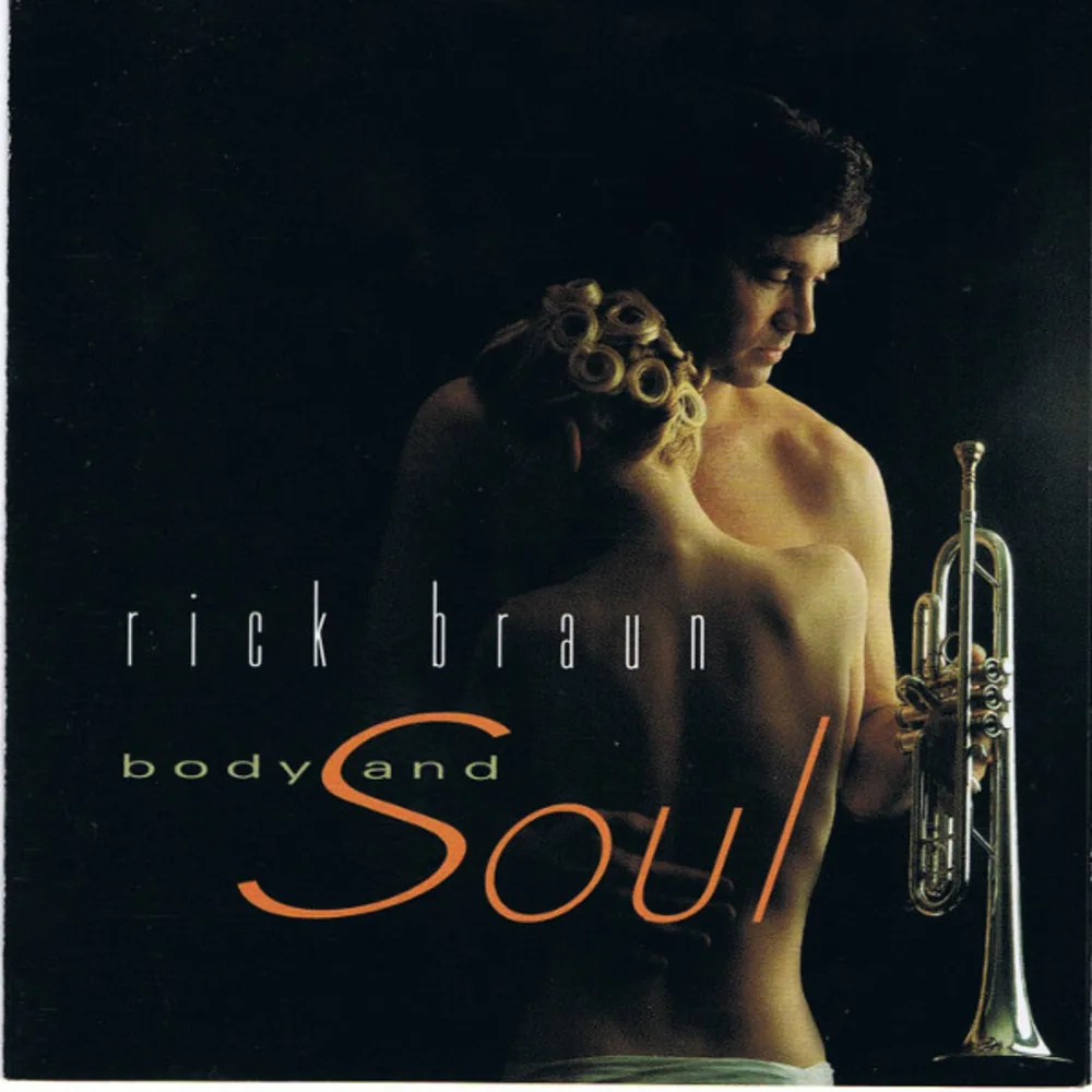 Rick Braun - Body And Soul