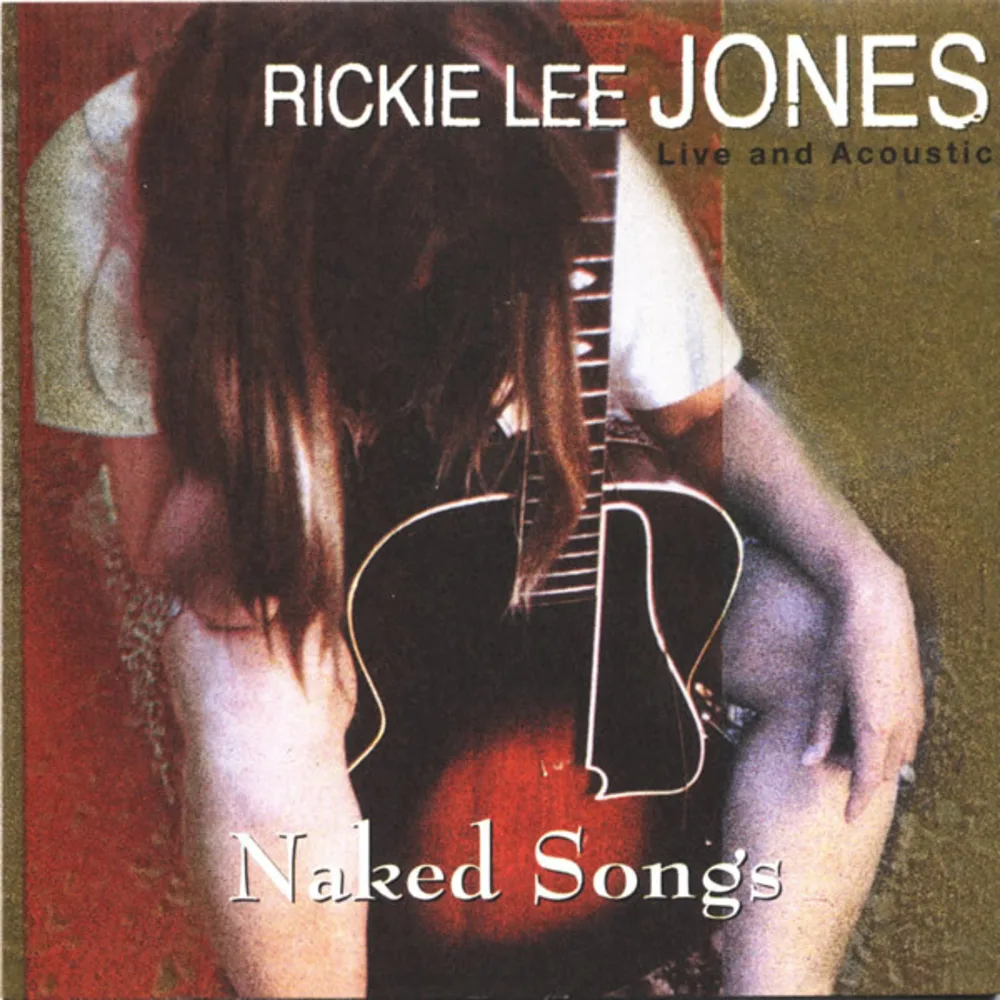 Rickie Lee Jones - Naked Songs Live and Acoustic
