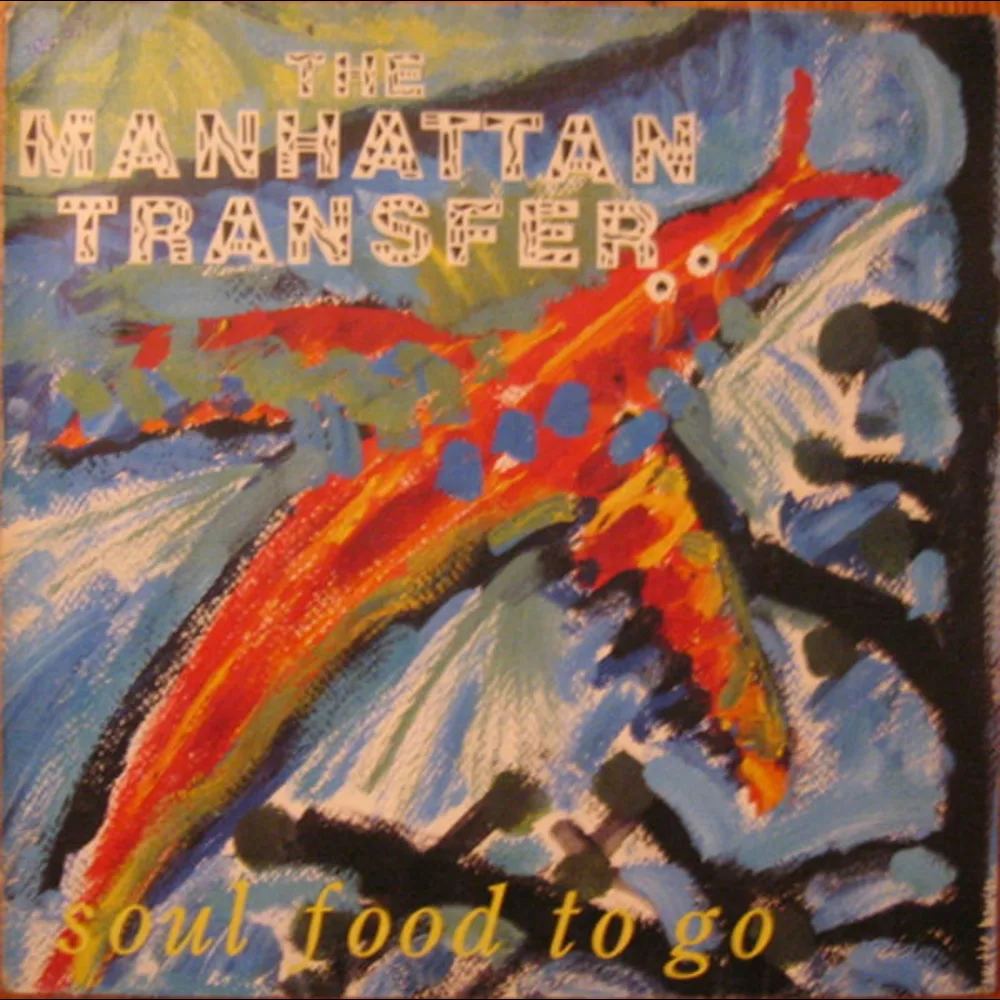 The Manhattan Transfer - Soul Food To Go