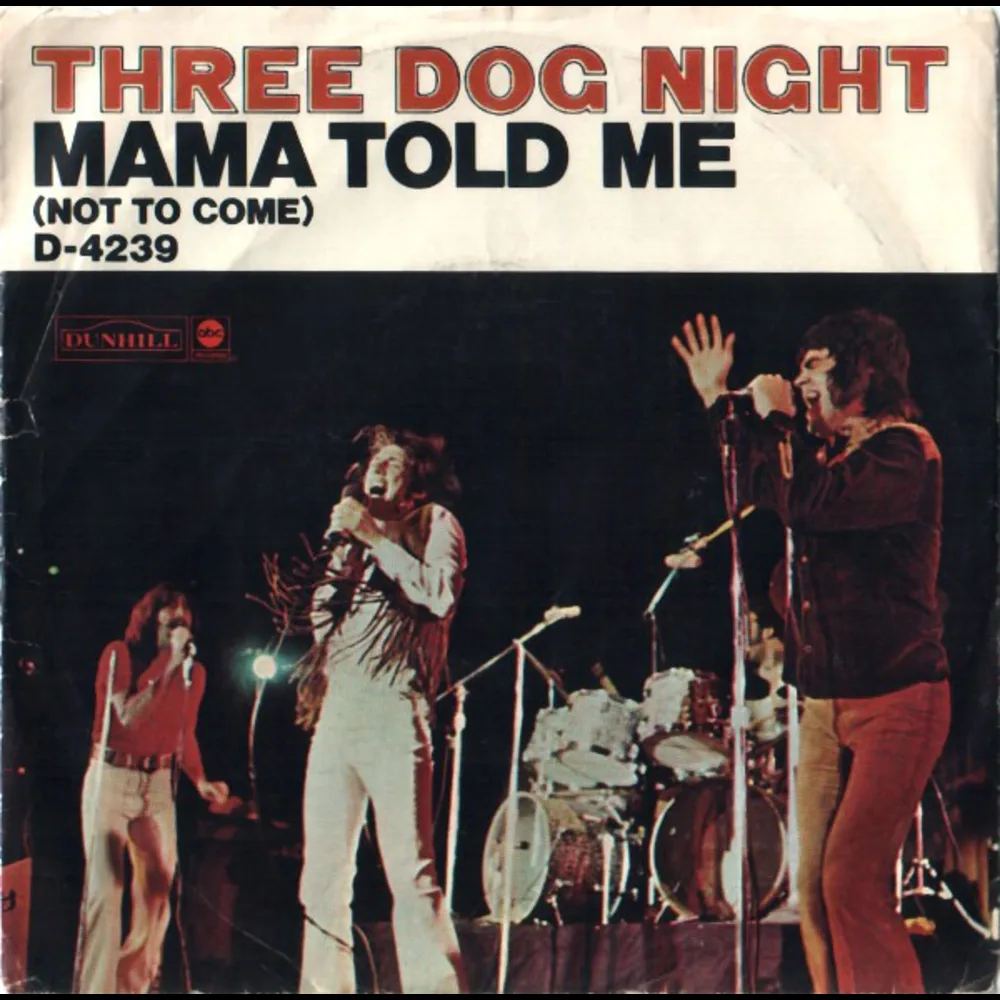 Three Dog Night - Mama Told Me (Not To Come)