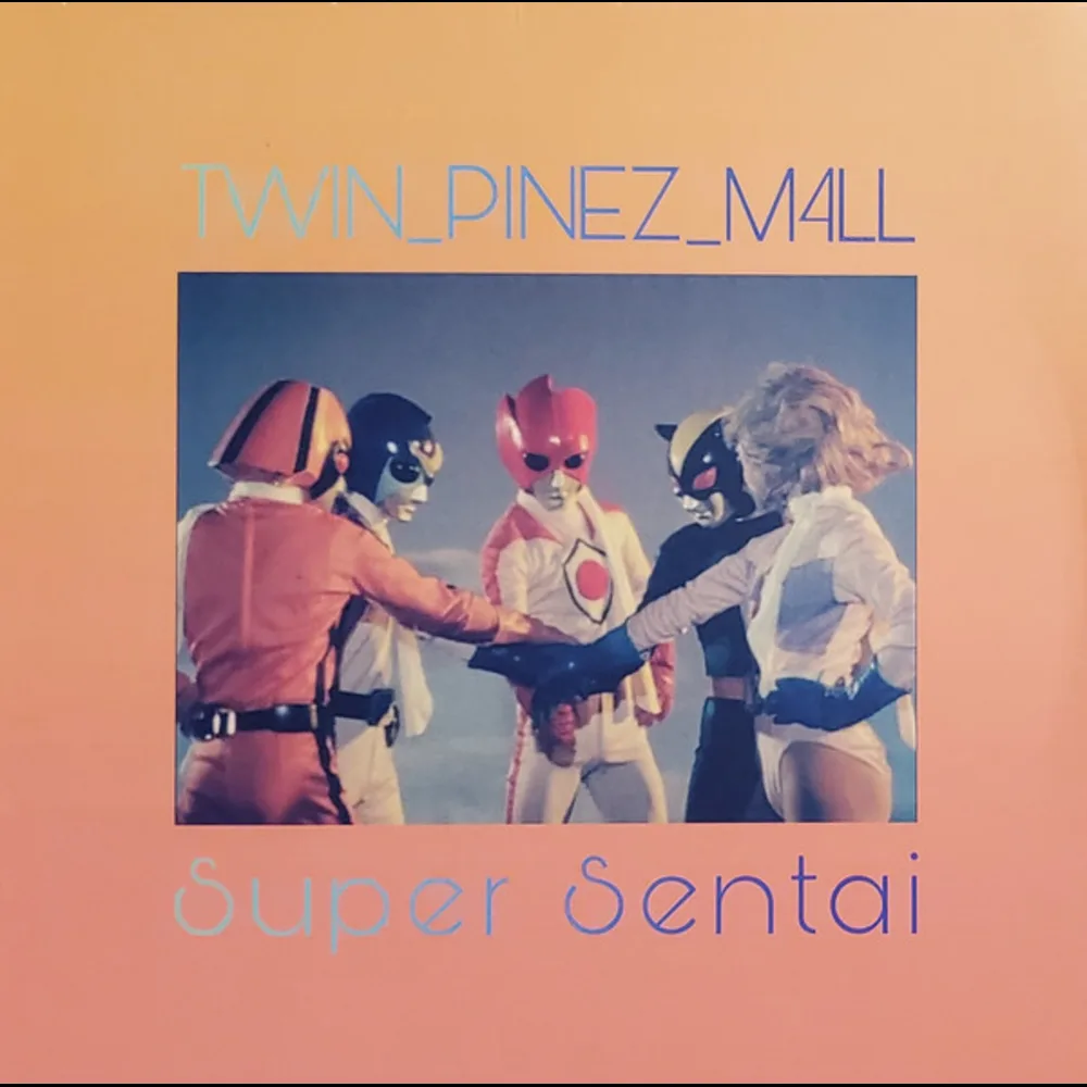 TVVIN_PINEZ_M4LL - Super Sentai