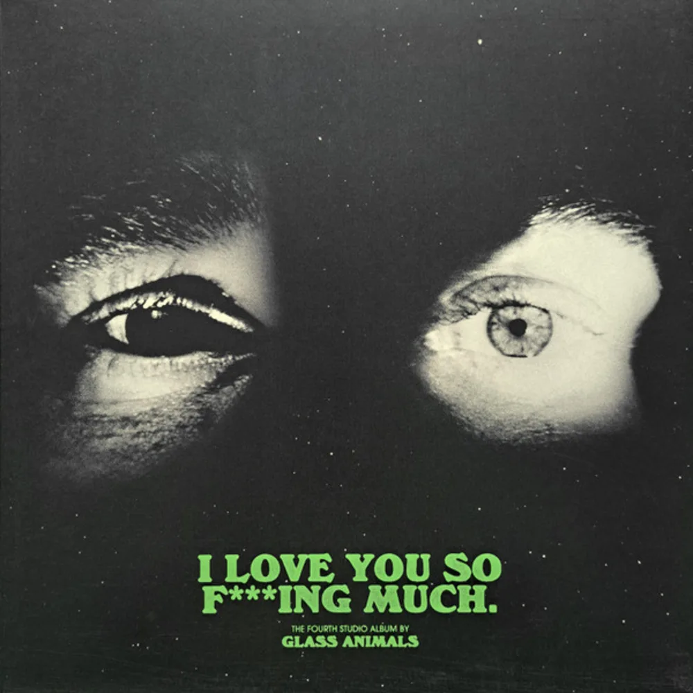 Glass Animals - I Love You So Fing Much