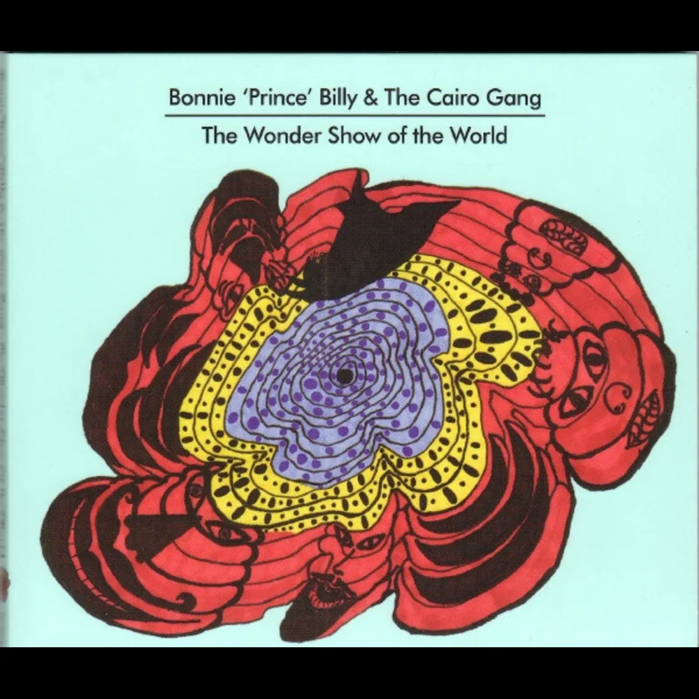 Bonnie 'Prince' Billy & The Cairo Gang - The Wonder Show Of The World